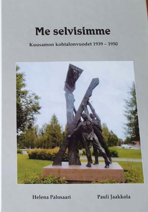 Me selvisimme : Kuusamon kohtalonvuodet 1939-1950