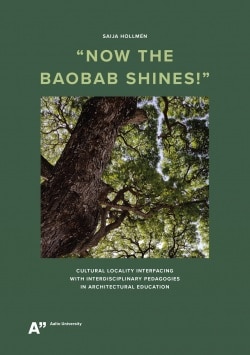 Now the baobab shines! : cultural locality interfacing with interdisciplinary pedagogies in architectural education