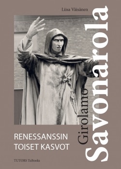 Girolamo Savonarola : renessanssin toiset kasvot