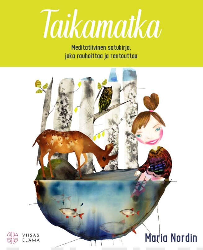 Taikamatka : meditatiivinen satukirja, joka rauhoittaa ja rentouttaa