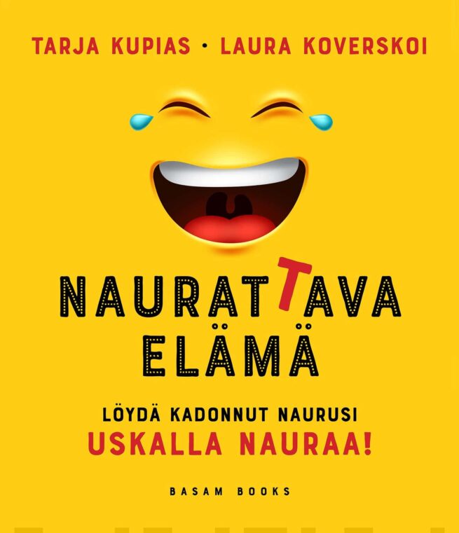 Naurattava elämä : uskalla nauraa, ihminen!