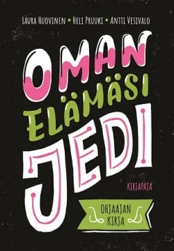 Oman elämäsi jedi : ohjaajan kirja