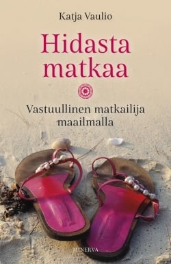 Hidasta matkaa : vastuullinen matkailija maailmalla