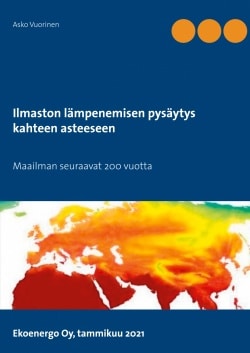 Ilmaston lämpenemisen pysäytys kahteen asteeseen : maailman seuraavat 200 vuotta