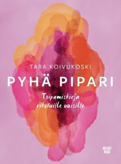 Pyhä pipari : toipumiskirja rikotuille naisille