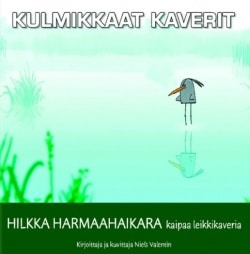 Hilkka Harmaahaikara kaipaa leikkikaveria : kulmikkaat kaverit