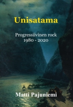 Unisatama : progressiivinen rock 1980-2020