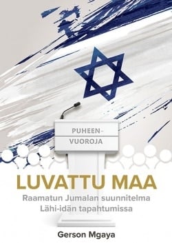 Luvattu maa : Raamatun Jumalan suunnitelma Lähi-idän tapahtumissa