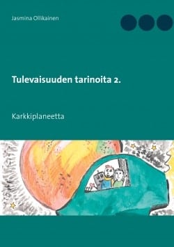 Tulevaisuuden tarinoita 2. : karkkiplaneetta