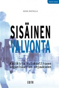 Sisäinen valvonta : käsikirja tulokselliseen organisaation ohjaukseen