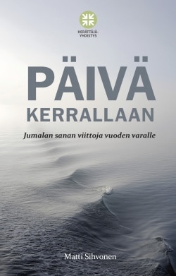 Päivä kerrallaan : Jumalan sanan viittoja vuoden varrelle