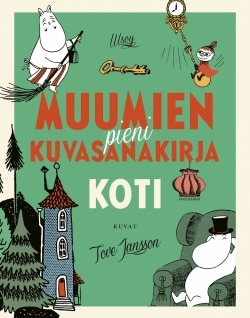 Muumien pieni kuvasanakirja : koti