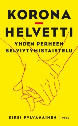 Koronahelvetti : yhden perheen selviytymistaistelu