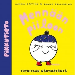 Mennään piiloon : tutkitaan näkymätöntä