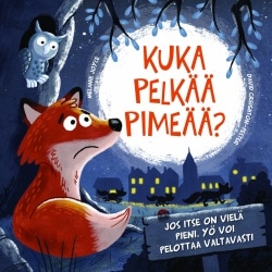 Kuka pelkää pimeää?