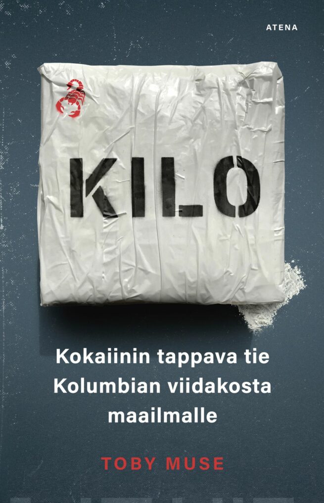 Kilo : kokaiinin tappava tie Kolumbian viidakosta maailmalle