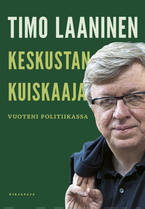 Keskustan kuiskaaja : vuoteni politiikassa