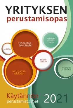 Yrityksen perustamisopas 2021: käytännön perustamistoimet