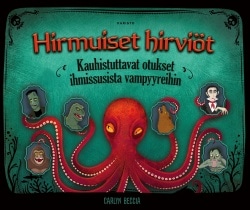 Hirmuiset hirviöt : kauhistuttavat otukset ihmissusista vampyyreihin