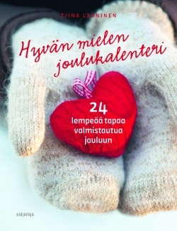 Hyvän mielen joulukalenteri : 24 lempeää tapaa valmistautua jouluun