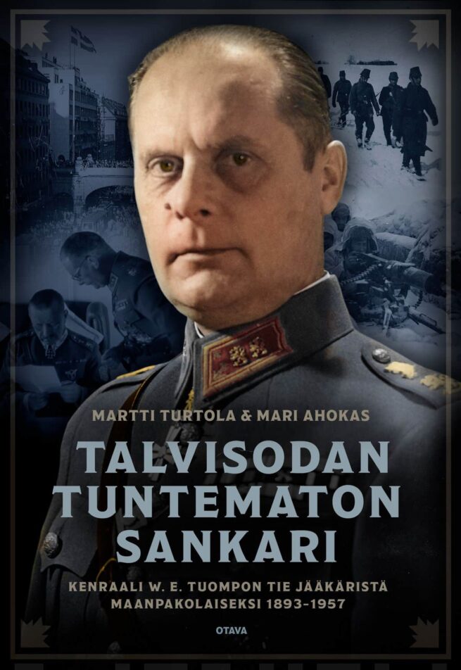 Talvisodan tuntematon sankari. Kenraali W. E. Tuompon tie jääkäristä maanpakolaiseksi 1893–1957