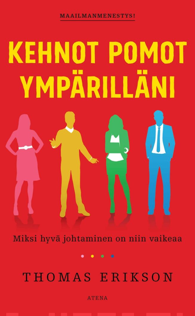 Kehnot pomot ympärilläni. Miksi hyvä johtaminen on niin vaikeaa?