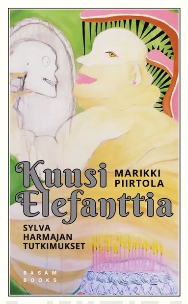 Kuusi elefanttia : Sylva Harmajan tutkimukset