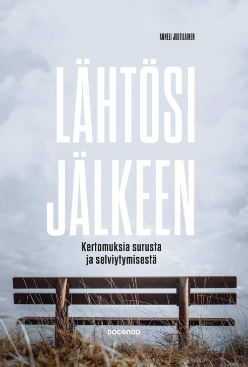 Lähtösi jälkeen: Kertomuksia surusta ja selviytymisestä