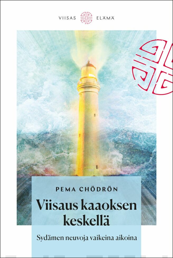 Viisaus kaaoksen keskellä - Sydämen neuvoja vaikeina aikoina