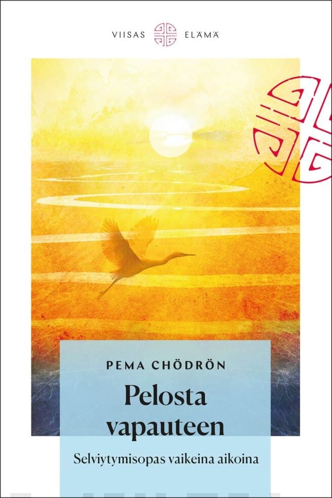 Pelosta vapauteen - Selviytymisopas vaikeina aikoina