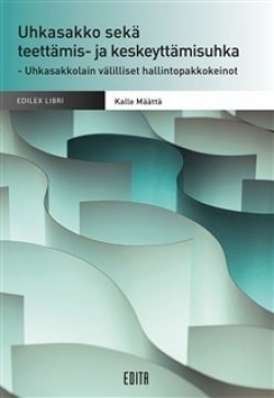 Uhkasakko sekä teettämis- ja keskeyttämisuhka : uhkasakkolain välilliset hallintopakkokeinot