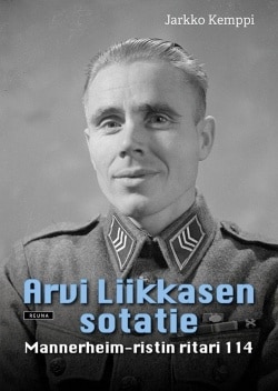 Arvi Liikkasen sotatie : Mannerheim-ristin ritari 114