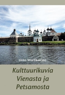 Kulttuurikuvia Vienasta ja Petsamosta