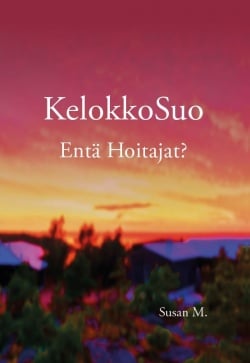 Kelokkosuo : entä hoitajat?