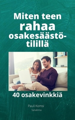 Miten teen rahaa osakesäästötilillä : 40 osakevinkkiä