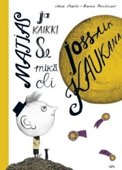 Matias ja kaikki se mikä oli jossain kaukana