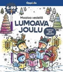 Maalaa vedellä LUMOAVA JOULU -puuhakirja 6-99 v (täytettävä kirja) : Oppi&ilo