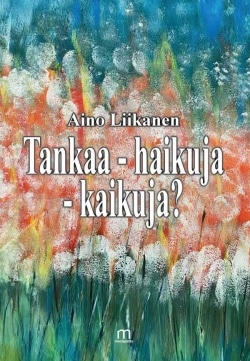 Tankaa – haikuja – kaikuja?