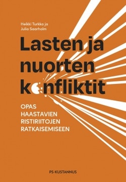 Lasten ja nuorten konfliktit : opas haastavien ristiriitojen ratkaisemiseen