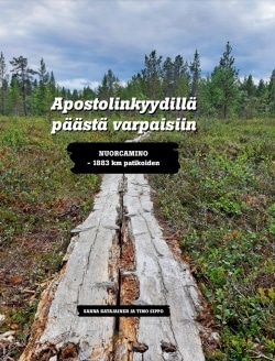 Apostolinkyydillä päästä varpaisiin : Nuorcamino 1883 km patikoiden