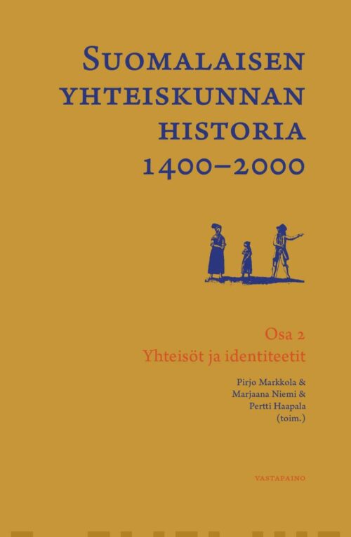 Suomalaisen yhteiskunnan historia (1500-2000), osa 2 : yhteisöt ja identiteetit