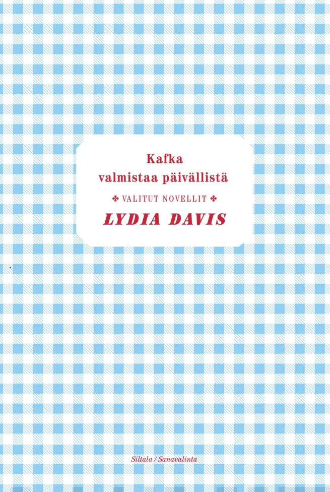 Kafka valmistaa päivällistä : valitut novellit