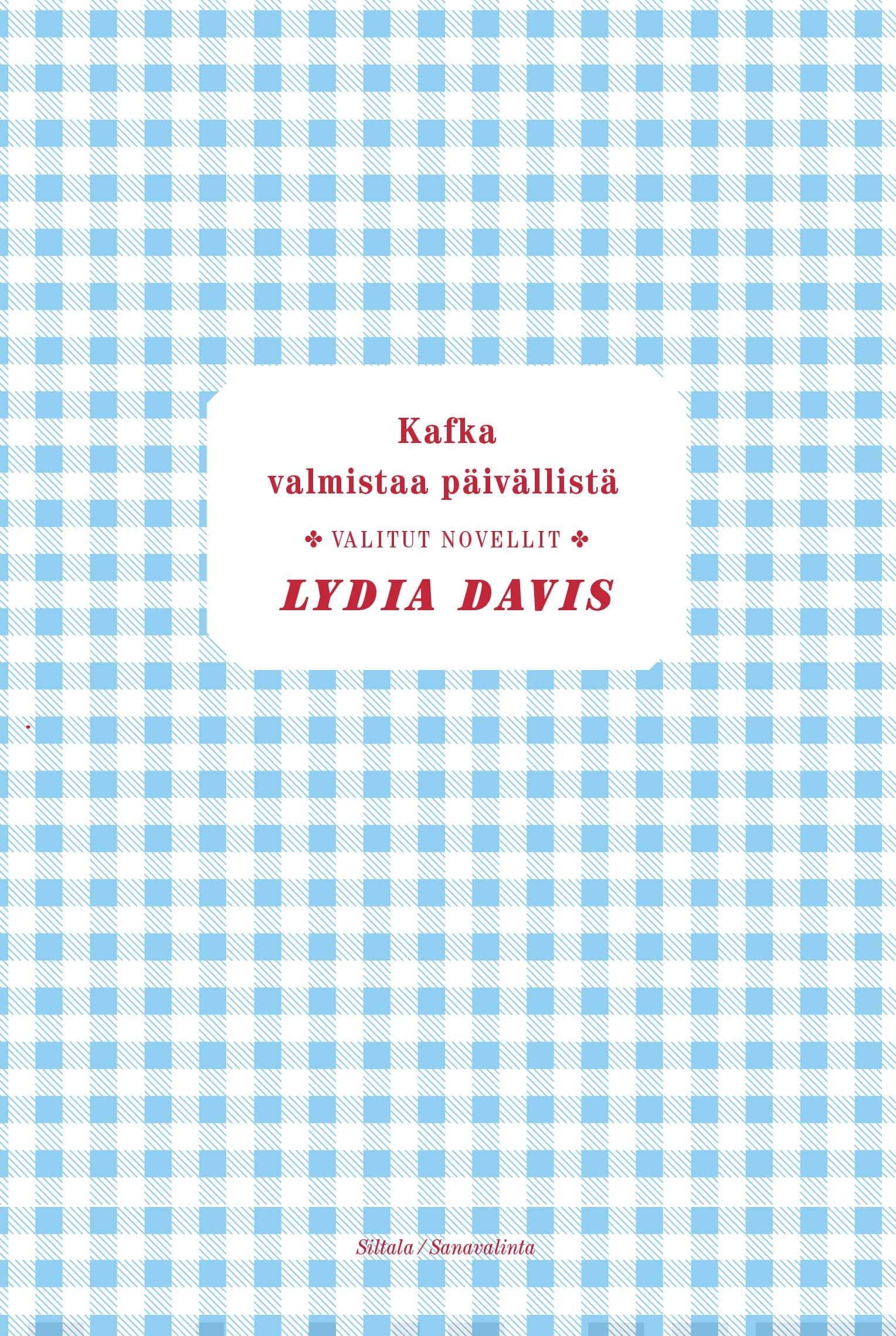 Kafka valmistaa päivällistä : valitut novellit