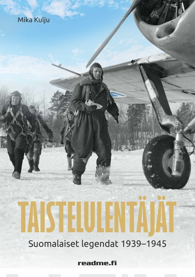 Taistelulentäjät : suomalaiset legendat 1939-1945