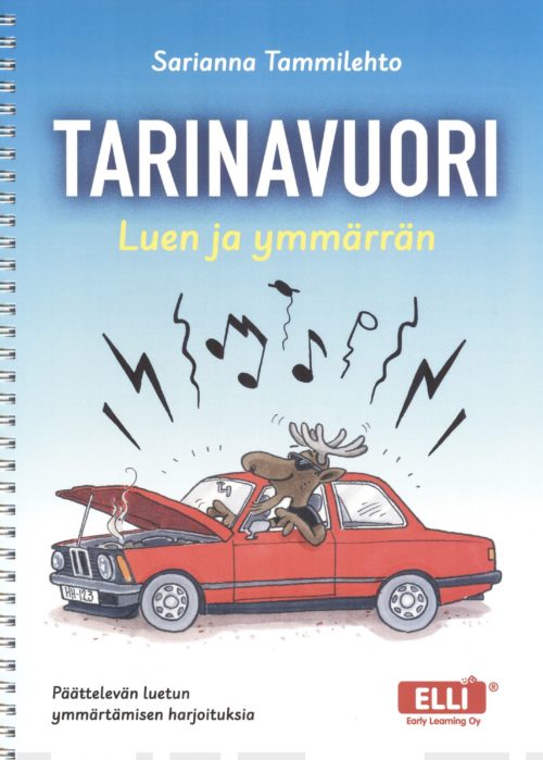 Tarinavuori Luen ja ymmärrän : päättelevän luetun ymmärtämisen harjoituksia