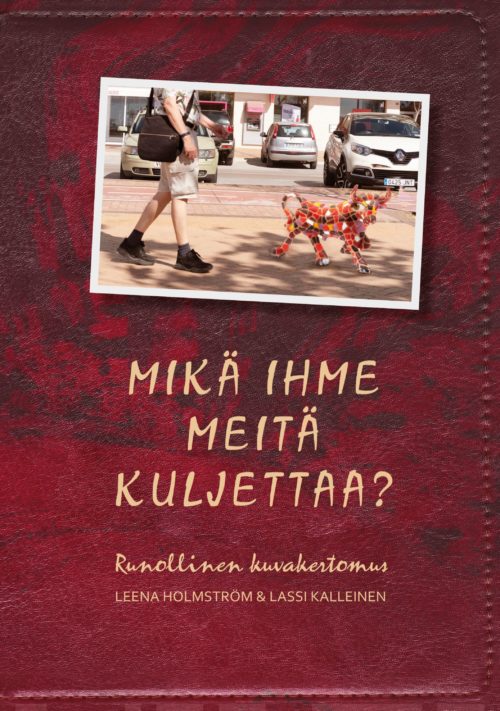 Mikä ihme meitä kuljettaa? : Runollinen kuvakertomus