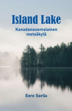 Island Lake : kanadansuomalainen metsäkylä