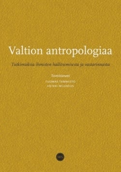 Valtion antropologiaa – Tutkimuksia ihmisten hallitsemisesta ja vastarinnasta