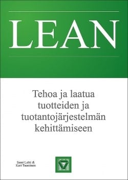 Tehoa ja laatua tuotteiden ja tuotantojärjestelmän kehittämiseen : Lean-oppaat