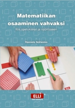 Matematiikan osaaminen vahvaksi : iloa opetukseen ja oppimiseen